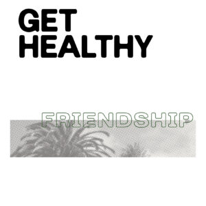 Get Healthy FRIENDSHIP- 8 Session Men's Study + Streaming Video Access