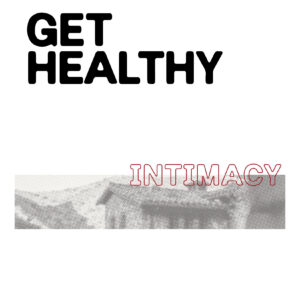 Get Healthy INTIMACY - 8 Session Men's Study + Streaming Video Access