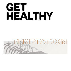 Get Healthy TEMPTATION - 8 Session Men's Study + Streaming Video Access